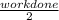 \frac{workdone}{2}