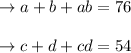 \to a+b+ ab = 76 \\\\\to  c+d+cd = 54