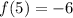 f(5) =  - 6