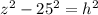 z^2-25^2=h^2