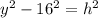 y^2-16^2=h^2