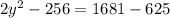 2y^2-256=1681-625