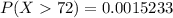 P( X   72) =0.0015233