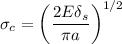 \sigma _c = \bigg (  \dfrac{2E \delta_s}{\pi a}  \bigg )^{1/2}