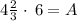 4\frac{2}{3}\cdot \:6 = A\\