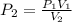 P_2 =  \frac{P_1V_1}{V_2}  \\