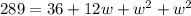 289 = 36 + 12w + w^2 + w^2