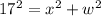 17^2 = x^2 + w^2