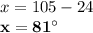 x = 105 - 24\\\mathbf{x = 81^{\circ}}