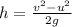 h = \frac{ v^2 - u^2}{2g}