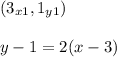 (3_{x1},1_{y1})\\\\y-1=2(x-3)