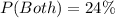 P(Both) = 24\%