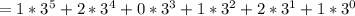 = 1 * 3^5 + 2*3^4 + 0*3^3 + 1*3^2 + 2*3^1 + 1*3^0