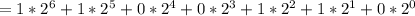 = 1 * 2^6 + 1 * 2^5 + 0 * 2^4 + 0 * 2^3 + 1 * 2^2 + 1 * 2^1 + 0 * 2^0