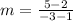 m = \frac{5 - 2}{-3 - 1}