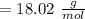 = 18.02 \  \frac{g}{mol}