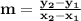 \mathbf{m =\frac{y_2 - y_1}{x_2 - x_1}}