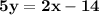 \mathbf{5y = 2x - 14}