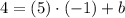 4 = (5)\cdot (-1)+b