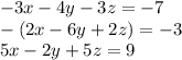 -3x-4y-3z=-7\\-(2x-6y+2z)=-3\\5x-2y+5z=9\\\\