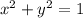 x^2 + y^2 = 1