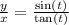 \frac{y}{x}  =  \frac{  \sin(t)  }{  \tan(t)  }  \\