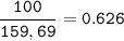 \tt \dfrac{100}{159,69}=0.626