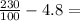 \frac{230}{100}  - 4.8 =  \\