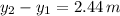 y_{2}-y_{1} = 2.44\,m