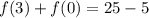 f(3) + f(0) = 25 - 5