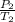 \frac{P_{2} }{T_{2} }