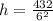 h = \frac{432}{6^2}