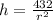 h = \frac{432}{r^2}