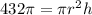 432\pi = \pi r^2h