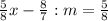 \frac{5}{8}x -\frac{8}{7}: m = \frac{5}{8}