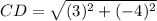 CD = \sqrt{(3)^2 + (-4)^2}