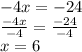 -4x=-24\\\frac{-4x}{-4}=\frac{-24}{-4}\\x=6