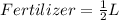 Fertilizer = \frac{1}{2}L