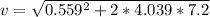 v  =  \sqrt{0.559^2  +  2 * 4.039 * 7.2}