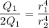 $\frac{Q_1}{2Q_1}=\frac{r_1^4}{r_2^4}$
