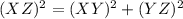 ({XZ})^{2}  =   ({XY})^{2}  +  ({YZ})^{2}