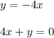 y = -4x\\\\4x + y = 0