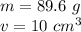 m=89.6 \ g\\v= 10 \ cm^3