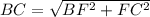 BC = \sqrt{BF^2 + FC^2}