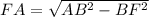 FA = \sqrt{AB^2 - BF^2}