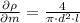 \frac{\partial \rho}{\partial m} = \frac{4}{\pi\cdot d^{2}\cdot l}