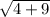 \sqrt{4+9}