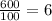 \frac{600}{100}  = 6 \\