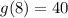 g(8) = 40