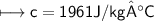 \\ \sf\longmapsto c=1961J/kg°C